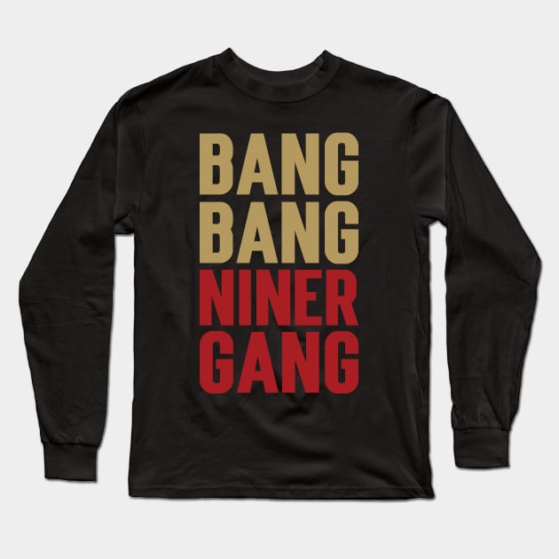 Bang Bang Niner Gang v5 Long Sleeve T-Shirt by Emma